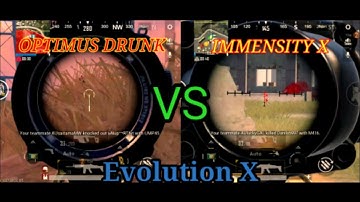 OPTIMUS DRUNK vs IMMENSITY KERNEL on EVOLUTION X |  PUBG MOBILE