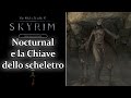 Skyrim Special Edition &quot;Nocturnal e la Chiave dello scheletro&quot; [no mods] [ITA]