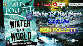 Winter Of The World By Ken Follett  Part 2 Of 3   Book  Historical Fiction U0026 Epic Saga