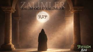 Zalimler - Rap Tevessüm Ezgi