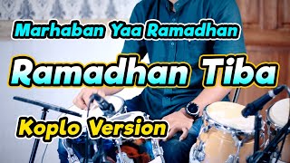 MARHABAN YA RAMADHAN | Ramadhan Tiba Koplo Version