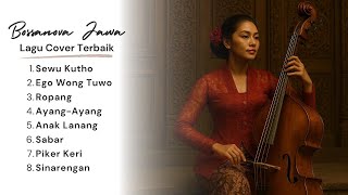 Download Mp3 Full Album Bossanova Jawa Paling Syahdu | Sewu Kutho, Sinarengan, Ego Wong Tuwo & Lainnya Gudang lagu Download Mp3 Full Album Bossanova Jawa Paling Syahdu | Sewu Kutho, Sinarengan, Ego Wong Tuwo & Lainnya