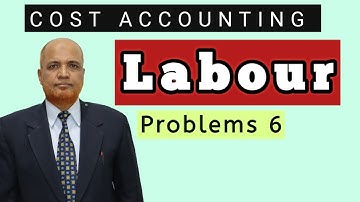 Cost Accounting II Labour Costing II Problems and Solutions II Part 6 II Khans Commerce Tutorial II
