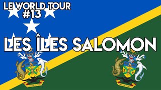 LE WORLD TOUR #13 : LES ÎLES SALOMON