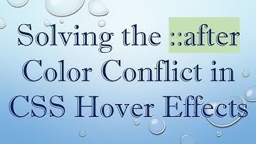 Solving the ::after Color Conflict in CSS Hover Effects