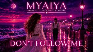 MYAIYA - Don't follow me | Romantic Soft House Music screenshot 1