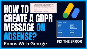 Create a GDPR message: How to Create a GDPR Message on AdSense? Fix the Error | Method One