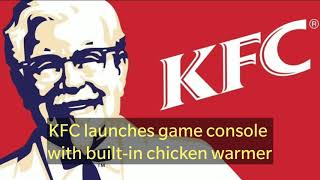 A Gaming Console with built-in Chicken Warmer - (KFC Console)