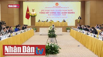 Hội nghị toàn quốc tổng kết công tác giảm nghèo giai đoạn 2016 - 2020