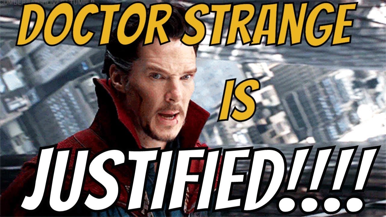 DR. Strange is JUSTIFIED!!!