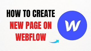 How to Create New Page on Webflow – Full Guide