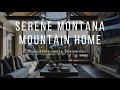 Full House Tour! Serene Montana Home with Jaw-Dropping Interiors.