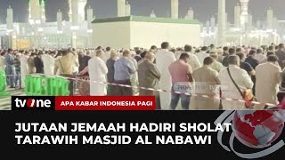 Sholat Tarawih di Masid Al Nabawi, Jemaah Meluber Hingga Halaman Masjid | AKIP tvOne