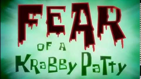 "Fear Of A Krabby Patty" Title Card