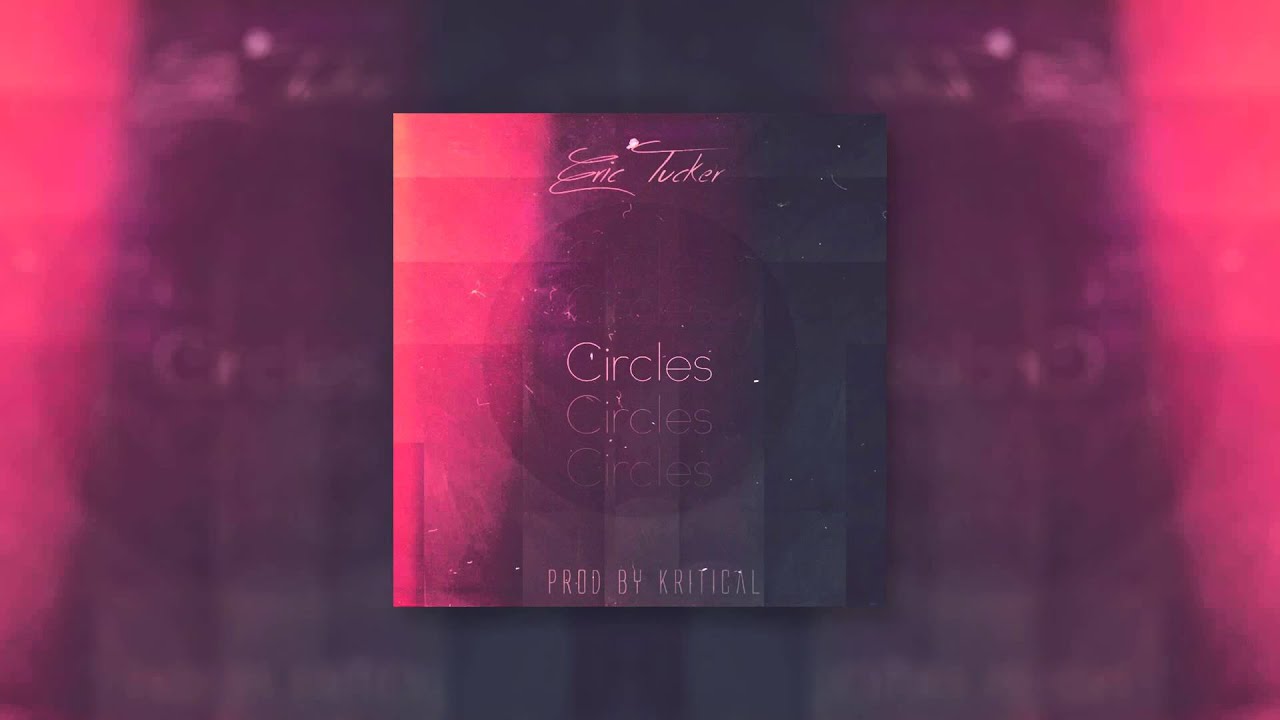 Eric Tucker - Circles (Official Audio) produced by Kritical