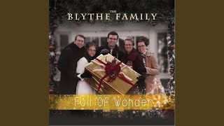 Video thumbnail of "The Blythe Family - That's Why We Adore Him"