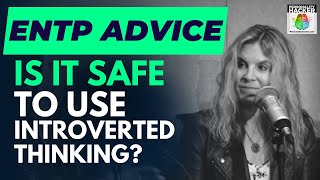 ENTP Advice: Is It Safe To Use Introverted Thinking "Accuracy"? | From Ep 463