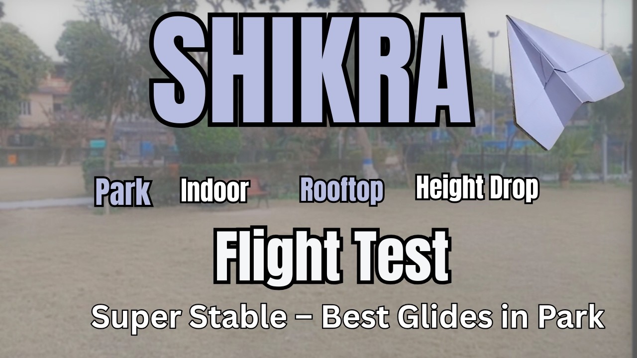SHIKRA – Best Paper Plane Yet? Real Tests: Park (Epic Smooth Glides), Indoor, Rooftop & Height Drop!