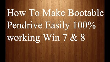 How To Create Use Bootable Pendrive Windows 7/8/10