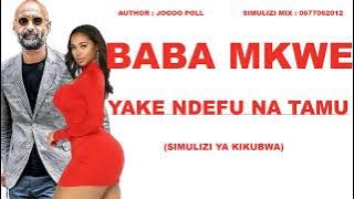 CHOMBEZO : BABA MKWE YAKE NDEFU NA TAMU