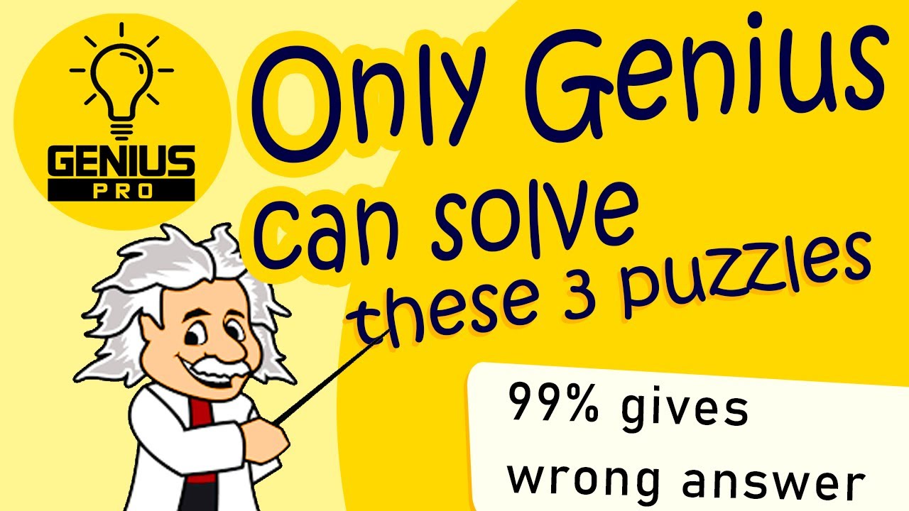 Only genius can solve these 3 puzzles, genius pro