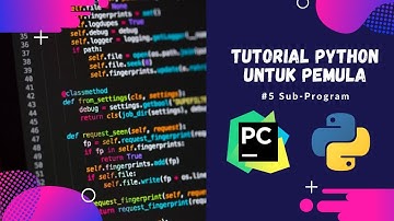 Tutorial Python Untuk Pemula #5 Sub Program