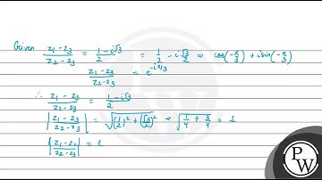 The complex numbers z1,z2 and z3 satisfying z1-z3z2-z3=1-i32 are the vertices of a triangle whic....