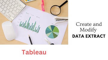 Create and Modify Data Extracts | Tableau | Fundamentals