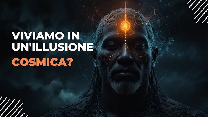 viviamo in un'illusione cosmica? Crescita Spirituale
