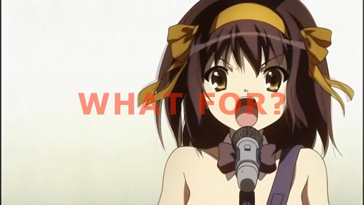Haruhi Suzumiya - EVERYBODY KNOWS SHIT'S F*CKED