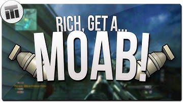 Becoming the Camper - "Rich, Get a MOAB!" - MW3 MOAB