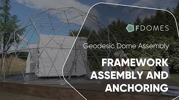 FDomes Geodesic Dome Assembly: Framework Assembly and Anchoring