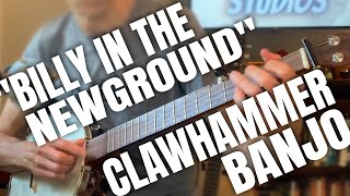 Clawhammer Banjo Tune & Tab: Billy in the Newground (Georgia Style)