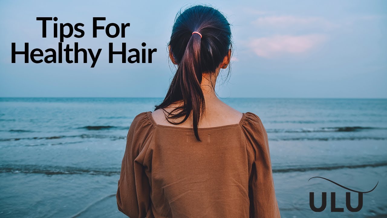 Healthy Hair Tips - YouTube