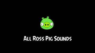 Bad Piggies (Prototype)- All Ross Pig Sounds