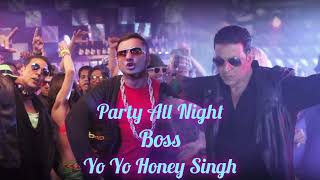 Party All Night Audio Song Boss Yo Yo Honey Singh