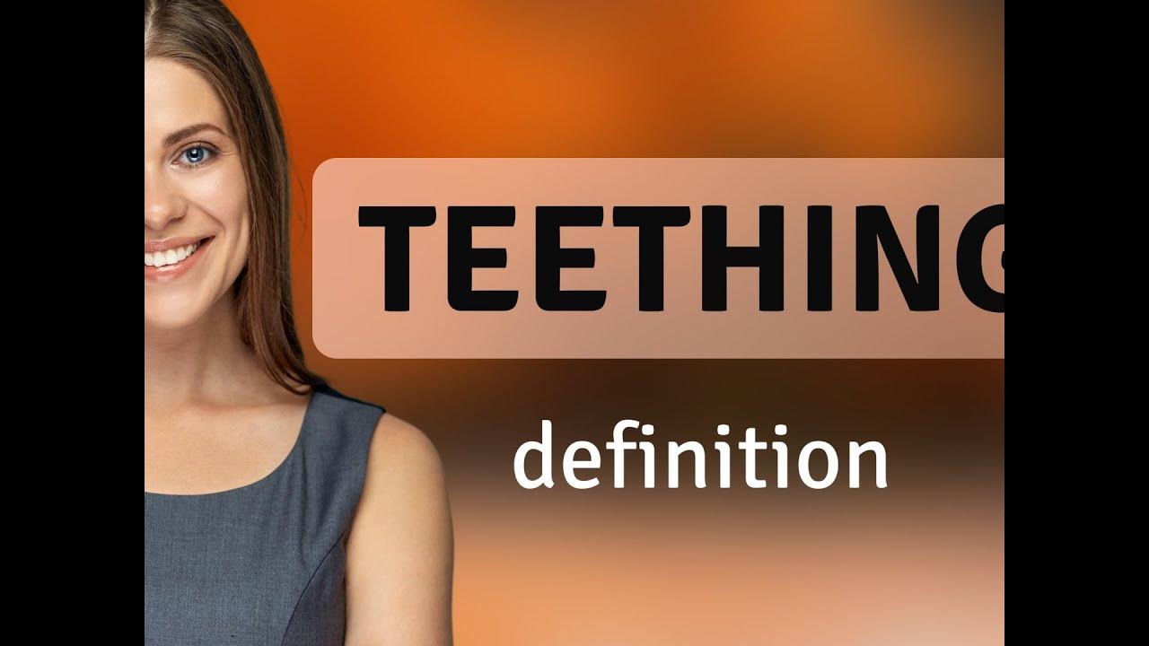 Teething • TEETHING definition YouTube