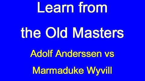 Adolf Anderssen vs Marmaduke Wyvill: London 1851