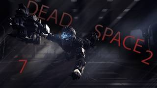 UNITOLOGY | Dead Space 2 | Part 7