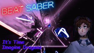 Its Time - Imagine Dragons - Beat Saber (Imagine Dragons Pack)