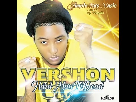 Vershion - Hard Man Fi Dead - Dec 2015