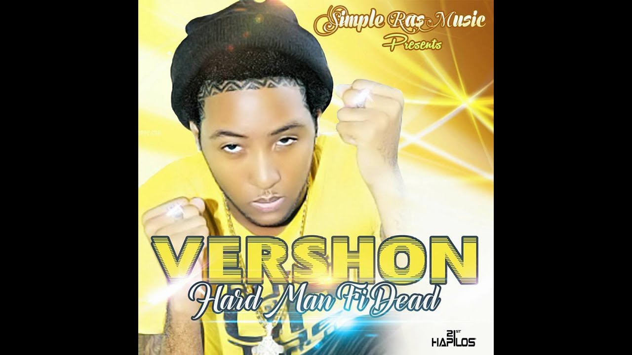 Vershion - Hard Man Fi Dead - Dec 2015