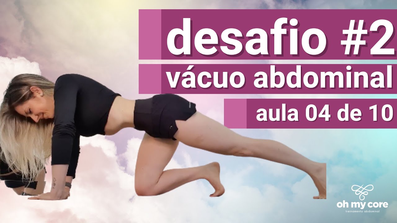Desafio Vácuo Abdominal 2 ((( Aula 04 )))