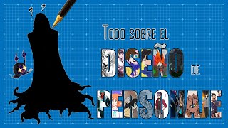 Todo sobre el DISEÑO de PERSONAJE