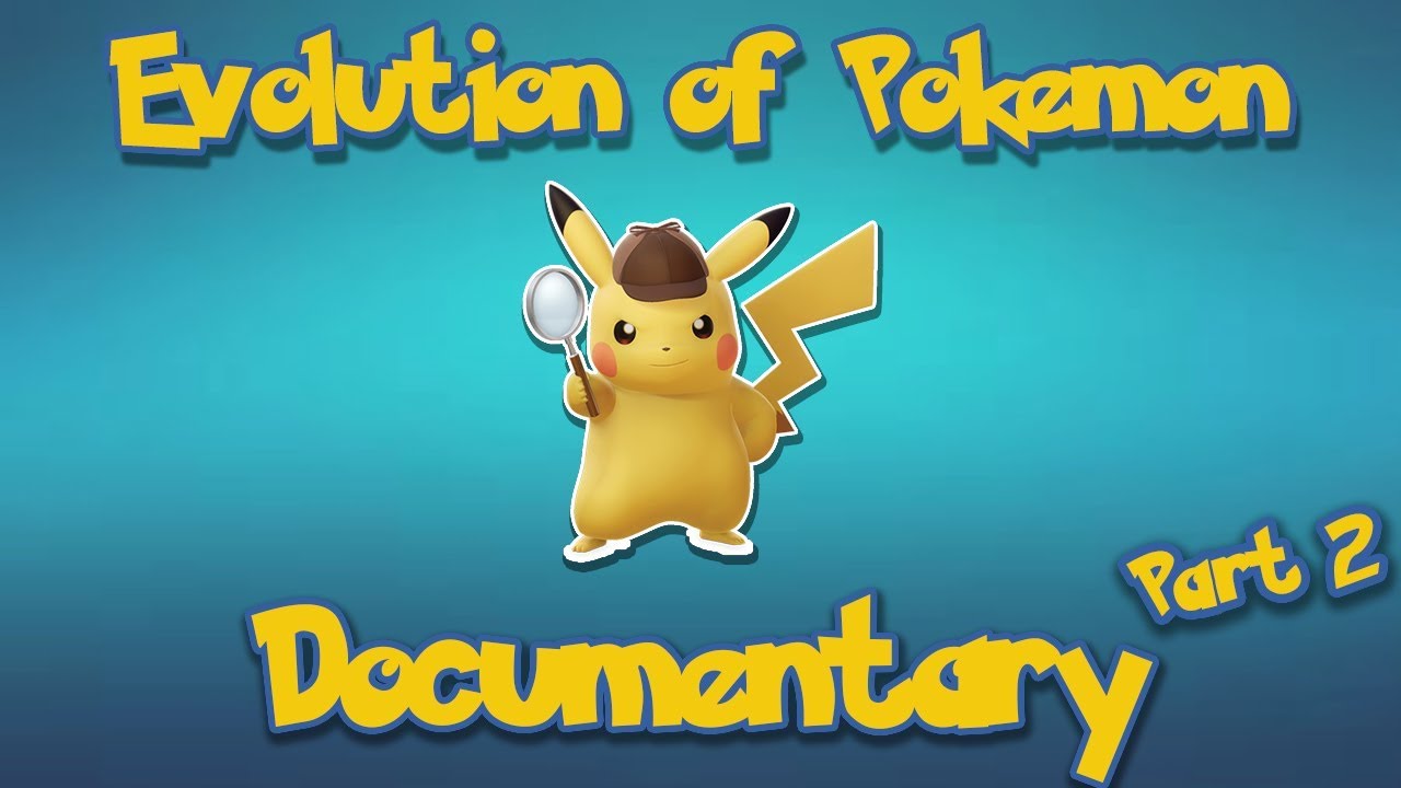 The Evolution of Pokèmon (Pokèmon Documentary) Part 2
