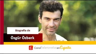 ¿Quién es el actor Özgür Özberk?