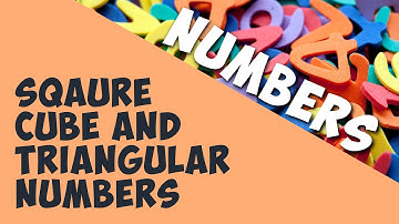 Square, Cube & Triangular Numbers | Numbers | Maths | AddyESchool