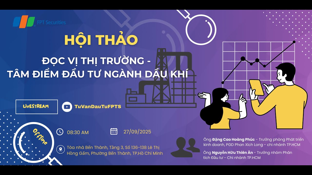 Hội thảo: Đọc vị thị Trường – Tâm điểm đầu tư Ngành dầu khí
