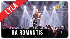 Lyla - Ga Romantis | Official Video Clip  - Durasi: 3:58. 