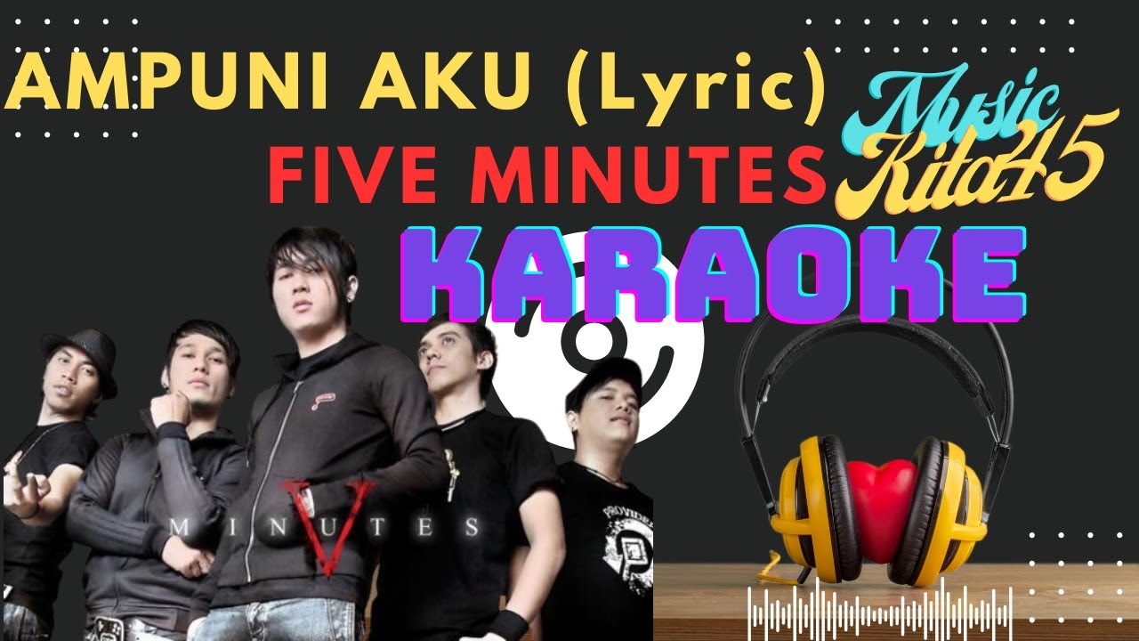 Ampuni Aku Karaoke Lyric Five minutes Full HD 1080p HIGH FR30